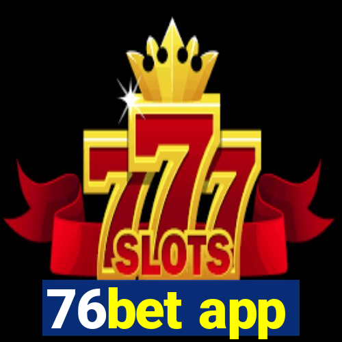 76bet app